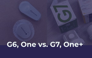 Dexcom G6 vs. One & G7 vs. One +